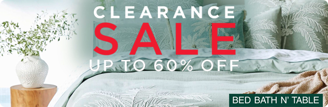 Clearance Sale  - Bed Bath N Table