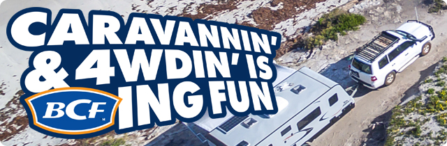 CARAVANNIN & 4WDIN IS BCFING FUN - BCF