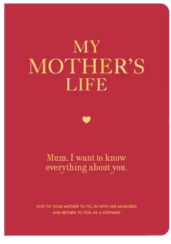 My Mother's Life: Mum, I Want to Know Everything About You - Book