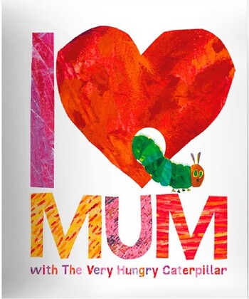 I Love Mum with the Very Hungry Caterpillar by Eric Carle - Book