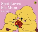 Spot-Loves-His-Mum-by-Eric-Hill-Book Sale