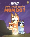 Bluey-What-Would-Blueys-Mum-Do-Book Sale