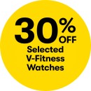 30-off-Selected-V-Fitness-Watches Sale