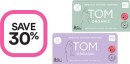Save-30-on-Selected-Tom-Organic-Products Sale