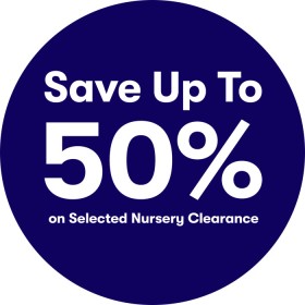 Save-Up-To-50-on-Selected-Nursery-Clearance on sale