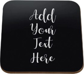 Add+Your+Own+Message+Square+Coaster