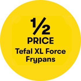 12-Price-on-Tefal-XL-Force-Frypans on sale