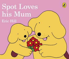 Spot-Loves-His-Mum-by-Eric-Hill-Book on sale
