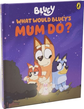 Bluey-What-Would-Blueys-Mum-Do on sale