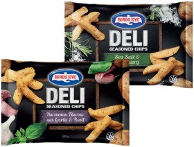Birds-Eye-Deli-Chips-or-Roast-Potatoes-600g-Selected-Varieties on sale