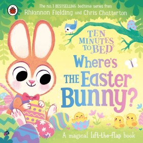 Ten+Minutes+to+Bed%3A+Where%26%23039%3Bs+the+Easter+Bunny%3F+by+Rhiannon+Fielding+-+Book