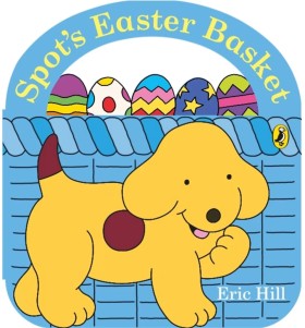 Spot%26%23039%3Bs+Easter+Basket+by+Eric+Hill+-+Book