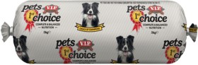 V.I.P+Pets+First+Choice+Dog+Food+Roll+3kg