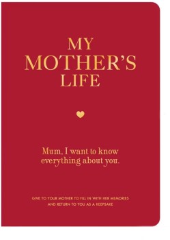 My+Mother%26%23039%3Bs+Life%3A+Mum%2C+I+Want+to+Know+Everything+About+You+-+Book