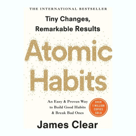 Atomic+Habits%3A+An+Easy+and+Proven+Way+to+Build+Good+Habits+and+Break+Bad+Ones+by+James+Clear+-+Book